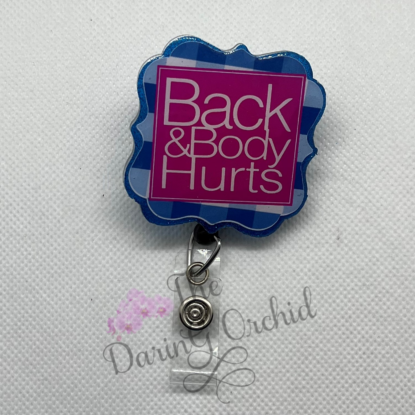 Back and Body Hurts Badge holder reel, ID Holder, Nurse