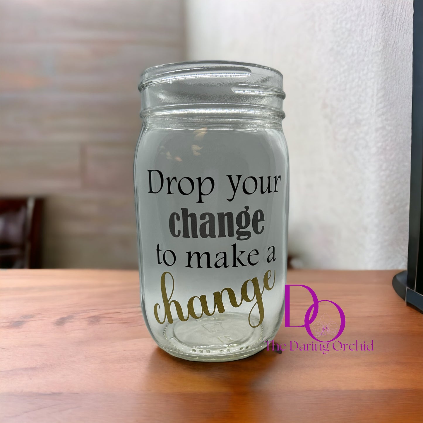 Drop your change to make a change jar bank, donation jar, fundraiser bank