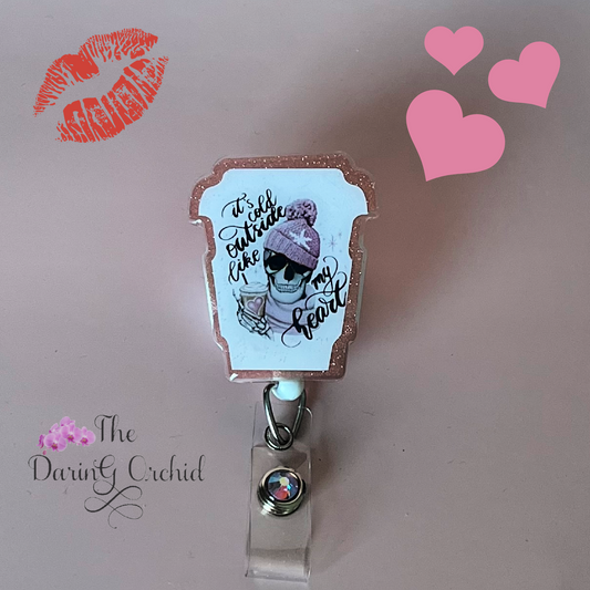 It's cold outside like my heart Badge Reel, ID Holder, Nurse, CNA, MA